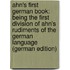 Ahn's First German Book: Being the First Division of Ahn's Rudiments of the German Language (German Edition)