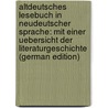 Altdeutsches Lesebuch in Neudeutscher Sprache: Mit Einer Uebersicht Der Literaturgeschichte (German Edition) door Joseph Simrock Karl