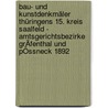Bau- Und Kunstdenkmäler Thüringens 15. Kreis Saalfeld - Amtsgerichtsbezirke GrÄfenthal Und PÖssneck 1892 by Paul Lehfeldt