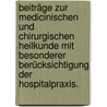 Beiträge zur medicinischen und chirurgischen Heilkunde mit besonderer Berücksichtigung der Hospitalpraxis. by Georg Franz Blasius Adelmann