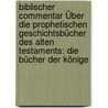 Biblischer Commentar Über Die Prophetischen Geschichtsbücher Des Alten Testaments: Die Bücher Der Könige by Carl Friedrich Keil