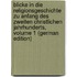 Blicke in Die Religionsgeschichte Zu Anfang Des Zweiten Christlichen Jahrhunderts, Volume 1 (German Edition)