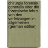 Chirurgia Forensis Generalis Oder Die Forensische Lehre Von Den Verletzungen Im Allgemeinen (German Edition) door Brach Bernhard