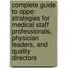 Complete Guide to Oppe: Strategies for Medical Staff Professionals, Physician Leaders, and Quality Directors by Evalynn Buczkowski