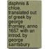 Daphnis & Chloe. Translated Out of Greek by George Thornley, Anno 1657. With an Introd. by George Saintsbury