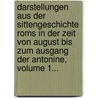 Darstellungen Aus Der Sittengeschichte Roms In Der Zeit Von August Bis Zum Ausgang Der Antonine, Volume 1... by Ludwig Friedl nder