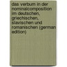 Das Verbum in der Nominalcomposition im Deutschen, Griechischen, Slavischen und Romanischen (German Edition) door Osthoff Hermann