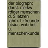 Der Biograph; Darst. Merkw Rdiger Menschen D. 3 Letzten Jahrh. F R Freunde Histor. Wahrheit U. Menschenkunde by B. Cher Group