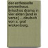 Der entfesselte Prometheus. Lyrisches Drama in vier Akten [and in verse] ... Deutsch von A. Graf Wickenburg.