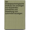 Der werbepsychologische Einfluss von Anzeigen auf Rezipienten: Aufnahme und Bewertung von Automobil-Anzeigen door Claus Hutter