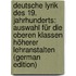 Deutsche Lyrik Des 19. Jahrhunderts: Auswahl Für Die Oberen Klassen Höherer Lehranstalten (German Edition)