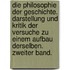 Die Philosophie der Geschichte. Darstellung und Kritik der Versuche zu einem Aufbau derselben. Zweiter Band.