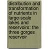 Distribution and Transformation of Nutrients in Large-Scale Lakes and Reservoirs: The Three Gorges Reservoir door Zhenyao Shen