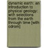 Dynamic Earth: An Introduction To Physical Geology: With Selections From The Earth Through Time [With Cdrom]