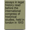 Essays in Legal History Read Before the International Congress of Historical Studies, Held in London in 1913 door International Congress of Hist Sciences