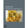 Falco (1-6); Unregelm Ssig Im Anschluss an Das Werk "Berajah, Zoographia Infinita" Erscheinende Zeitschrift. door B. Cher Group