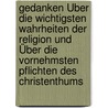 Gedanken Über Die Wichtigsten Wahrheiten Der Religion Und Über Die Vornehmsten Pflichten Des Christenthums door Pierre H. Humbert