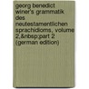 Georg Benedict Winer's Grammatik Des Neutestamentlichen Sprachidioms, Volume 2,&Nbsp;Part 2 (German Edition) door Benedict Winer Georg