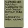 Geschichte Des Weiblichen Geschlechts Von Dem Frühesten Alterthum An Bis Auf Gegenwärtige Zeiten, Volume 2 door William Alexander