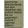 Geschichte Griechenlands: Seit Dem Absterben Des Antiken Lebens Bis Zur Gegenwart, Volume 1 (German Edition) door Friedrich Hertzberg Gustav