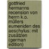 Gottfried Hermanns Recension Von Herrn K.O. Müllers Eumeniden Des Aeschylus: Mit Zusätzen (German Edition)