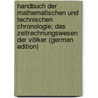 Handbuch der mathematischen und technischen Chronologie; das Zeitrechnungswesen der Völker (German Edition) by Karl Ginzel Friedrich