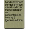 Handwörterbuch Der Gesammten Münzkunde: Für Münzliebhaber Und Geschäftsleute, Volume 2 (German Edition) by Christoph Schmieder Karl