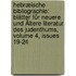 Hebræische Bibliographie: Blätter Für Neuere Und Ältere Literatur Des Judenthums, Volume 4, Issues 19-24