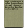 Hegel's Gottesbegriff: In Seinen Grundlinien Und Nächsten Folgen Aus Den Quellen Dargelegt (German Edition) door Ehrenhauss M