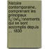 Histoire Contemporaine, Comprenant Les Principaux Ï¿½Vï¿½Nements Qui Se Sont Accomplis Depuis ... 1830