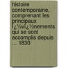 Histoire Contemporaine, Comprenant Les Principaux Ï¿½Vï¿½Nements Qui Se Sont Accomplis Depuis ... 1830 by Amï¿½Dï¿½E. Gabourd