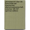 Jahresbericht Über Die Fortschritte Der Klassischen Altertumswissenschaft, Volumes 125-127 (German Edition) door Bursian Conrad