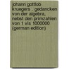 Johann Gottlob Kruegers . Gedancken Von Der Algebra, Nebst Den Primzahlen Von 1 Vis 1000000 (German Edition) door Gottlob Krüger Johann