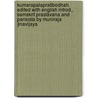 Kumarapalapratibodhah. Edited With English Introd., Samskrit Prastavana and Parisista by Muniraja Jinavijaya by Disciple Of Vijayasimha Somaprab Acarya