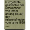 Kurzgefaßte Geschichte Der Reformation: Von Ihrem Anfang Bis Auf Den Religionsfrieden Vom Jahre 1555 ...... door Christian Jakob Wagenseil