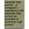 Lakeside High School - A Foreigner's Experience with Lakeside High School as Example of American High School door Jan Zähler