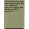 Lebensbeschreibungen Berühmter Männer Aus Den Zeiten Der Wiederherstellung Der Wissenschaften, Volume 2... door Christophe Meiners