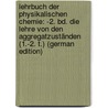 Lehrbuch Der Physikalischen Chemie: -2. Bd. Die Lehre Von Den Aggregatzuständen (1.-2. T.) (German Edition) door Jellinek Karl