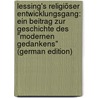 Lessing's Religiöser Entwicklungsgang: Ein Beitrag Zur Geschichte Des "Modernen Gedankens" (German Edition) by Baumgartner Alexander