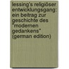 Lessing's Religiöser Entwicklungsgang: Ein Beitrag Zur Geschichte Des "Modernen Gedankens" (German Edition) door Baumgartner Alexander