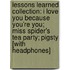 Lessons Learned Collection: I Love You Because You're You; Miss Spider's Tea Party; Pigsty [With Headphones]