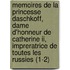 Memoires De La Princesse Daschkoff, Dame D'Honneur De Catherine Ii, Impreratrice De Toutes Les Russies (1-2)