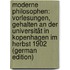 Moderne Philosophen: Vorlesungen, Gehalten an Der Universität in Kopenhagen Im Herbst 1902 (German Edition)