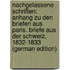 Nachgelassene Schriften: Anhang Zu Den Briefen Aus Paris. Briefe Aus Der Schweiz, 1832-1833 (German Edition)