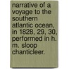 Narrative of a Voyage to the Southern Atlantic Ocean, in 1828, 29, 30, performed in H. M. Sloop Chanticleer. by William Henry Bayley Webster