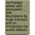 Northanger Abbey and Persuasion ... With illustrations by Hugh Thomson and an introduction by Austin Dobson.