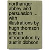 Northanger Abbey and Persuasion ... With illustrations by Hugh Thomson and an introduction by Austin Dobson. door Jane Austen