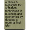 Outlines & Highlights For Statistical Techniques In Business And Economics By Douglas A.; Marchal Lind, Isbn by Cram101 Textbook Reviews
