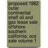 Proposed 1982 Outer Continental Shelf Oil and Gas Lease Sale Offshore Southern California; Ocs Sale Volume 1 door United States Bureau Management