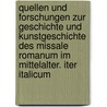 Quellen und Forschungen zur Geschichte und Kunstgeschichte des Missale romanum im Mittelalter. Iter italicum door Ebner